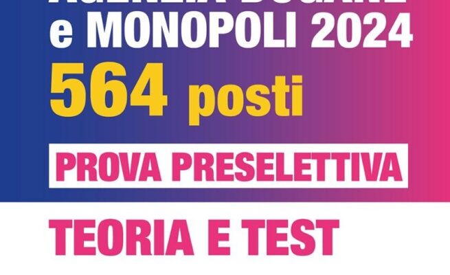 Concorso Agenzia Dogane 2024, 564 posti per funzionari: come prepararsi