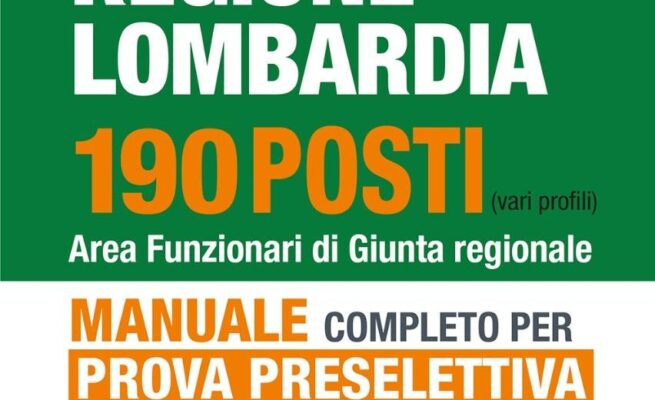 Concorso Regione Lombardia 190 Funzionari, molti posti per tecnici: come prepararsi