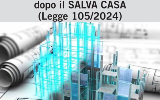 Salva Casa: quali interventi rientrano nelle nuove tolleranze esecutive senza sanatoria?