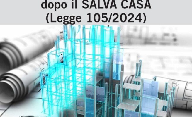 Salva Casa: quali interventi rientrano nelle nuove tolleranze esecutive senza sanatoria?