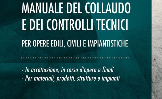 Controlli materiali e idoneità statiche: il Consiglio Superiore dei Lavori Pubblici chiarisce